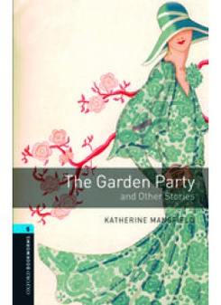 Katherine Mansfield, Retold by Rosalie Kerr OBL 5: The Garden Party and Other Stories 