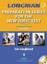 Lougheed Longman Preparation Series for the New TOEIC  Test Advanced TOEIC  Course (Fourth Edition) Coursebook and Audio CD (with Key) and Audioscript 
