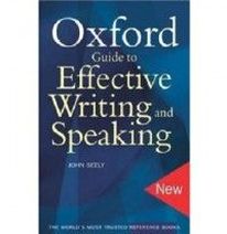 John Seely The Oxford Guide to Effective Writing and Speaking 