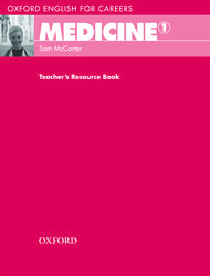 Sam McCarter Oxford English for Careers: Medicine 1 Teacher's Resource Book 