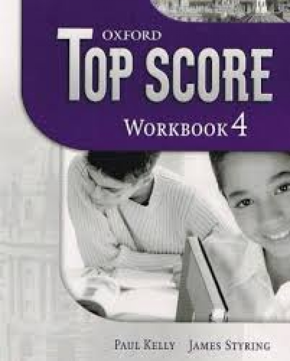 Paul Kelly and James Styring Top Score 4 Workbook 