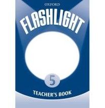 Patricia Reilly, Paul Davies and Tim Falla Flashlight 5 Teacher's Book 
