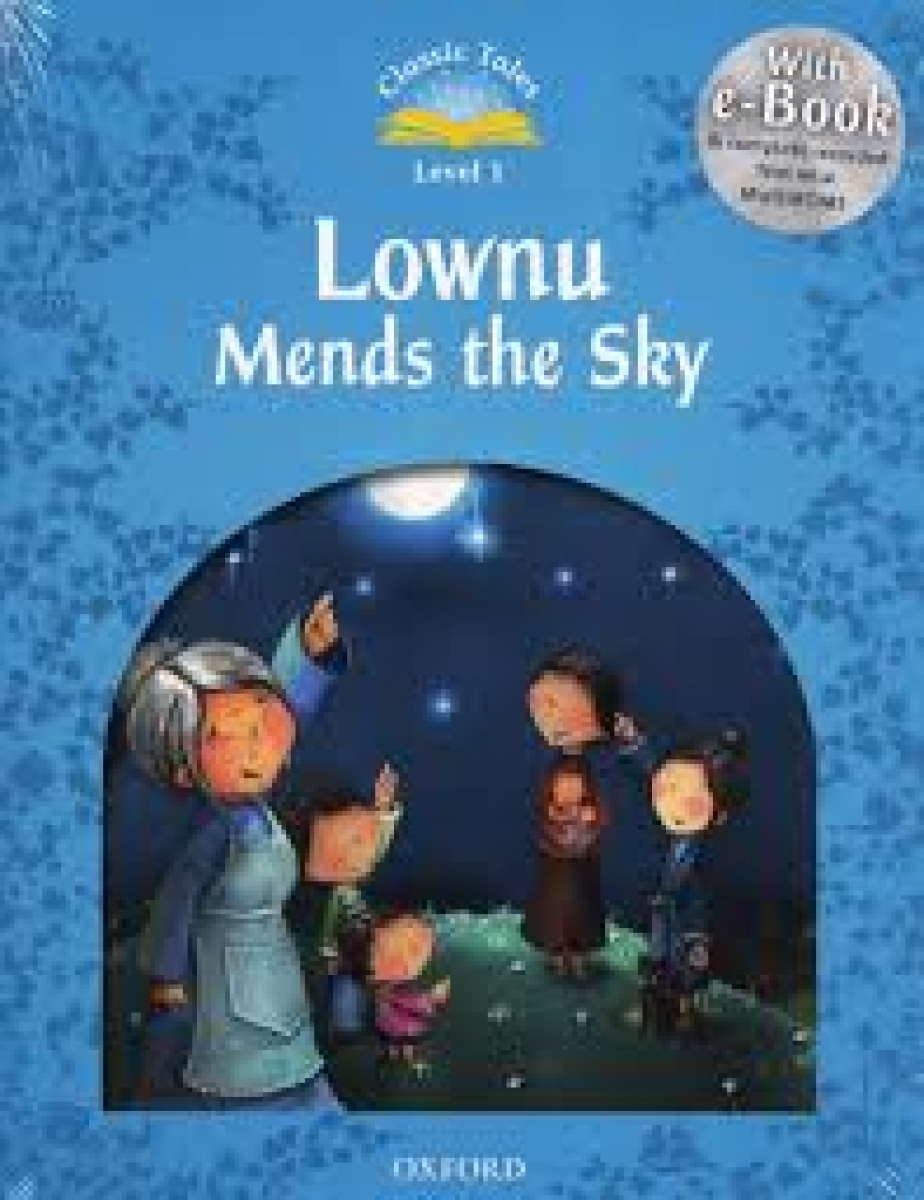 Classic Tales Second Edition: Level 1: Lownu Mends the Sky e-Book & Audio Pack 