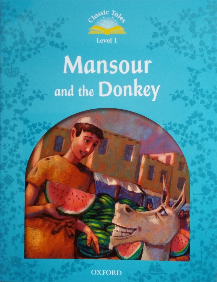 Arengo S. Classic Tales Second Edition: Level 1: Mansour and the Donkey 