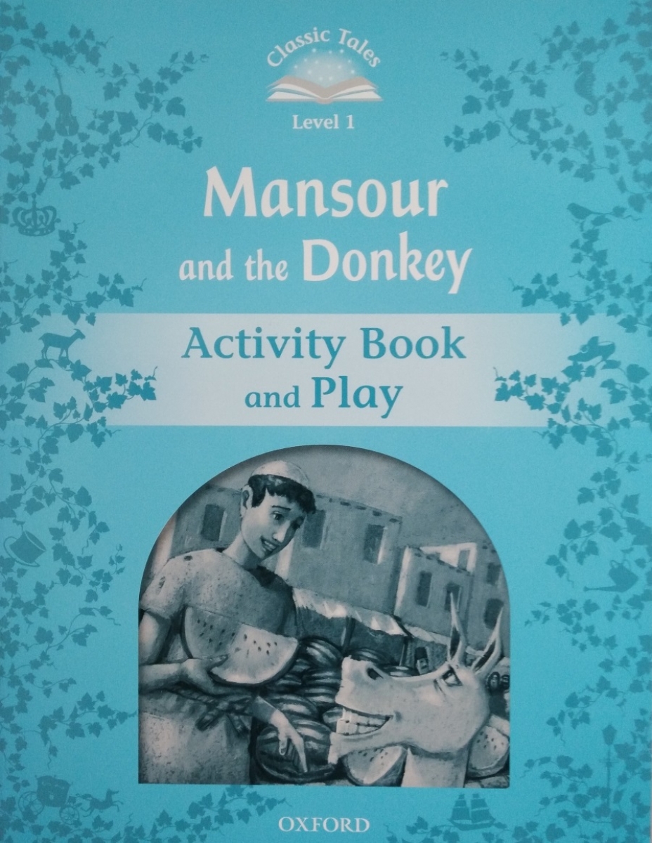 Sue Arengo Classic Tales Second Edition: Level 1: Mansour and the Donkey Activity Book & Play 