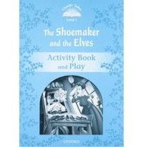 Classic Tales Second Edition: Level 1: The Shoemaker and the Elves Activity Book & Play 