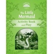 Sue Arengo Classic Tales Second Edition: Level 3: The Little Mermaid Activity Book & Play 