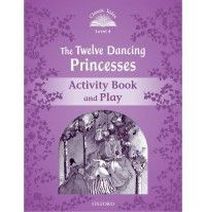 Sue Arengo, Adrienne Salgado Classic Tales Second Edition: Level 4: Twelve Dancing Princesses Activity Book & Play 
