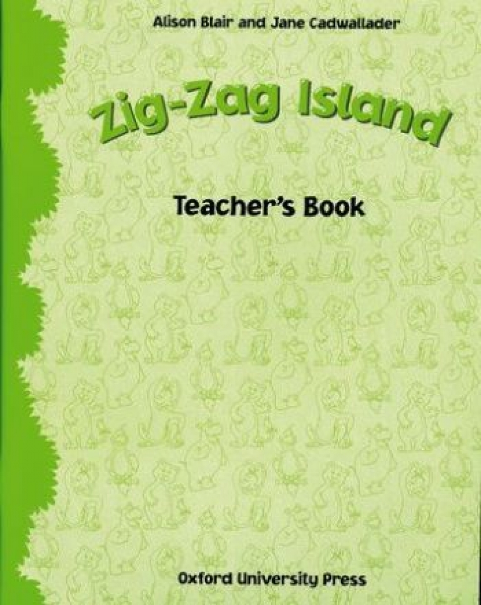 Alison Blair and Jane Cadwallader Zig-Zag Island Teacher's Book 