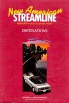 Peter Viney, Bernard Hartley, Irene Frankel New American Streamline Destinations Student Book 