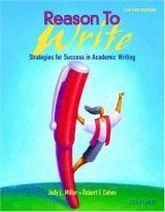 Judy L. Miller and Robert F. Cohen Reason To Write Low Intermediate Student Book 
