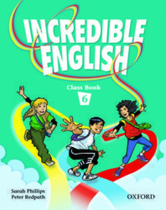 Sarah Phillips and Peter Redpath Incredible English 6 Class Book 