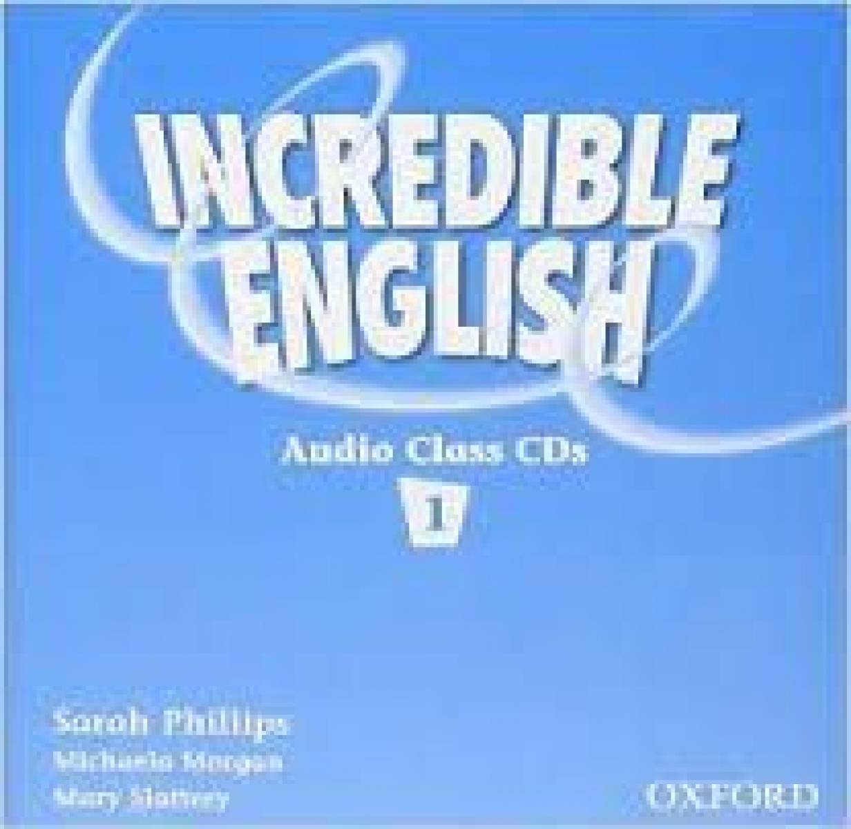 Sarah Phillips, Michaela Morgan and Mary Slattery Incredible English 1 Class Audio CD 
