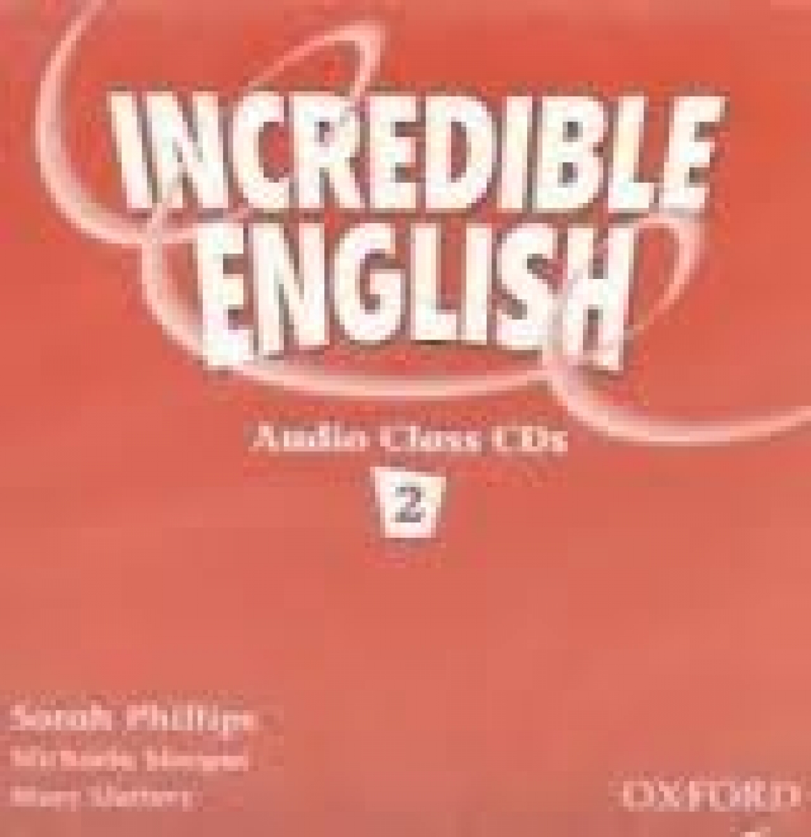 Sarah Phillips, Michaela Morgan and Mary Slattery Incredible English 2 Class Audio CD 