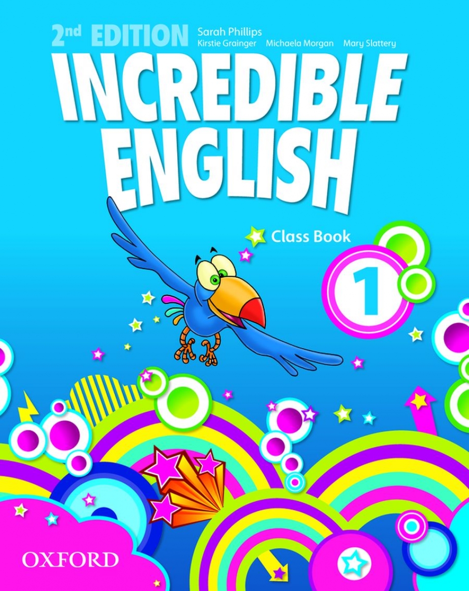 Sarah Phillips Incredible English (Second Edition) Level 1 Class Book 
