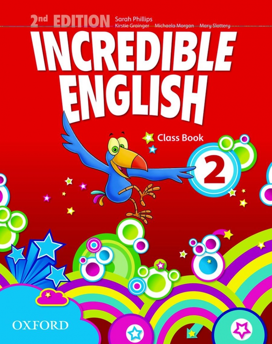 Sarah Phillips Incredible English (Second Edition) Level 2 Class Book 