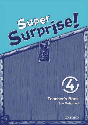 Vanessa Reilly, Sue Mohamed Super Surprise! 4 Teachers Book 
