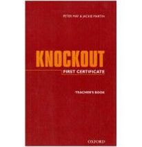 Peter May and Jackie Martin First Certificate Knockout Teacher's Book 