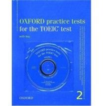 Oxford Practice Tests for the TOEIC Test Packs Volume 2 Pack (Book with key and 3 CDs) 