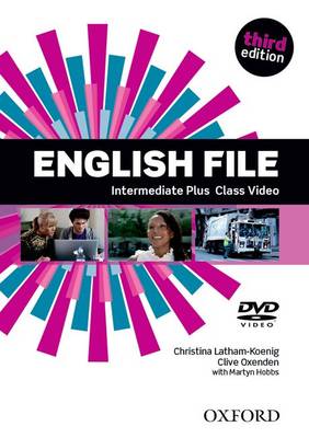 Clive Oxenden, Christina Latham-Koenig, and Paul Seligson English File Third Edition Intermediate Plus Class DVD 