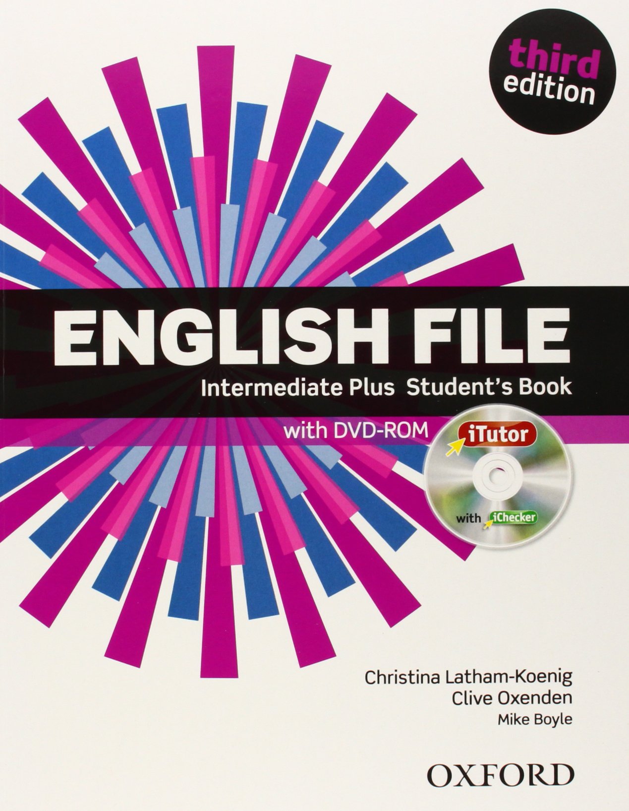 Clive Oxenden, Christina Latham-Koenig, and Paul Seligson English File Third Edition Intermediate Plus Student's Book with iTutor 