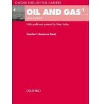 Lewis Lansford and D'Arcy Vallance Oxford English for Careers: Oil and Gas 1 Teacher's Resource Book 