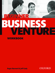 Cady Jeff, Roger Barnard, Angela Buckingham, Michael Duckworth Business Venture Beginner. Workbook (Third Edition) 