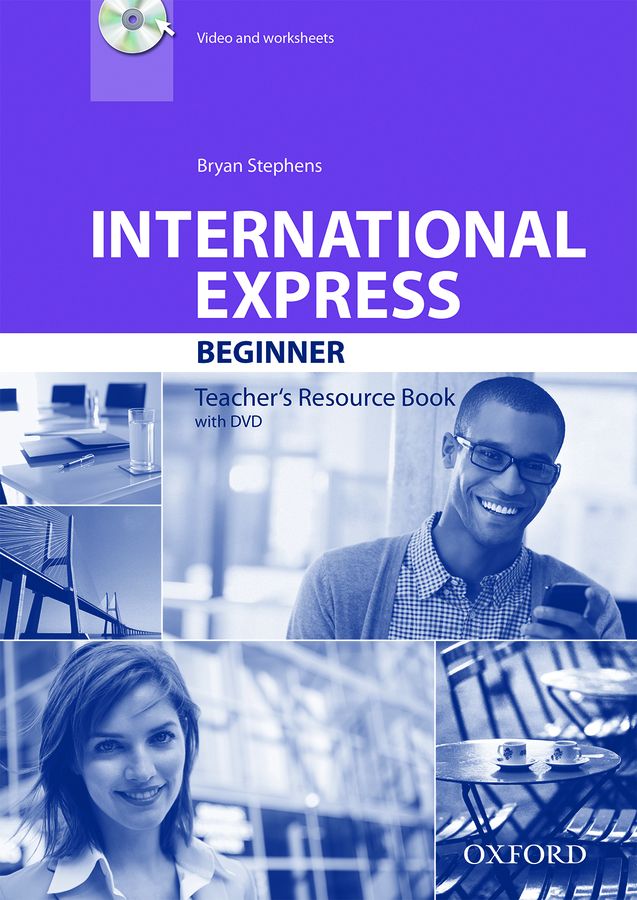 Bryan Stephens, Angela Buckingham International Express Third Edition Beginner Teacher's Resource Book with DVD 