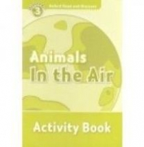 Oxford Read and Discover Level 3 Animals in the Air Activity Book 