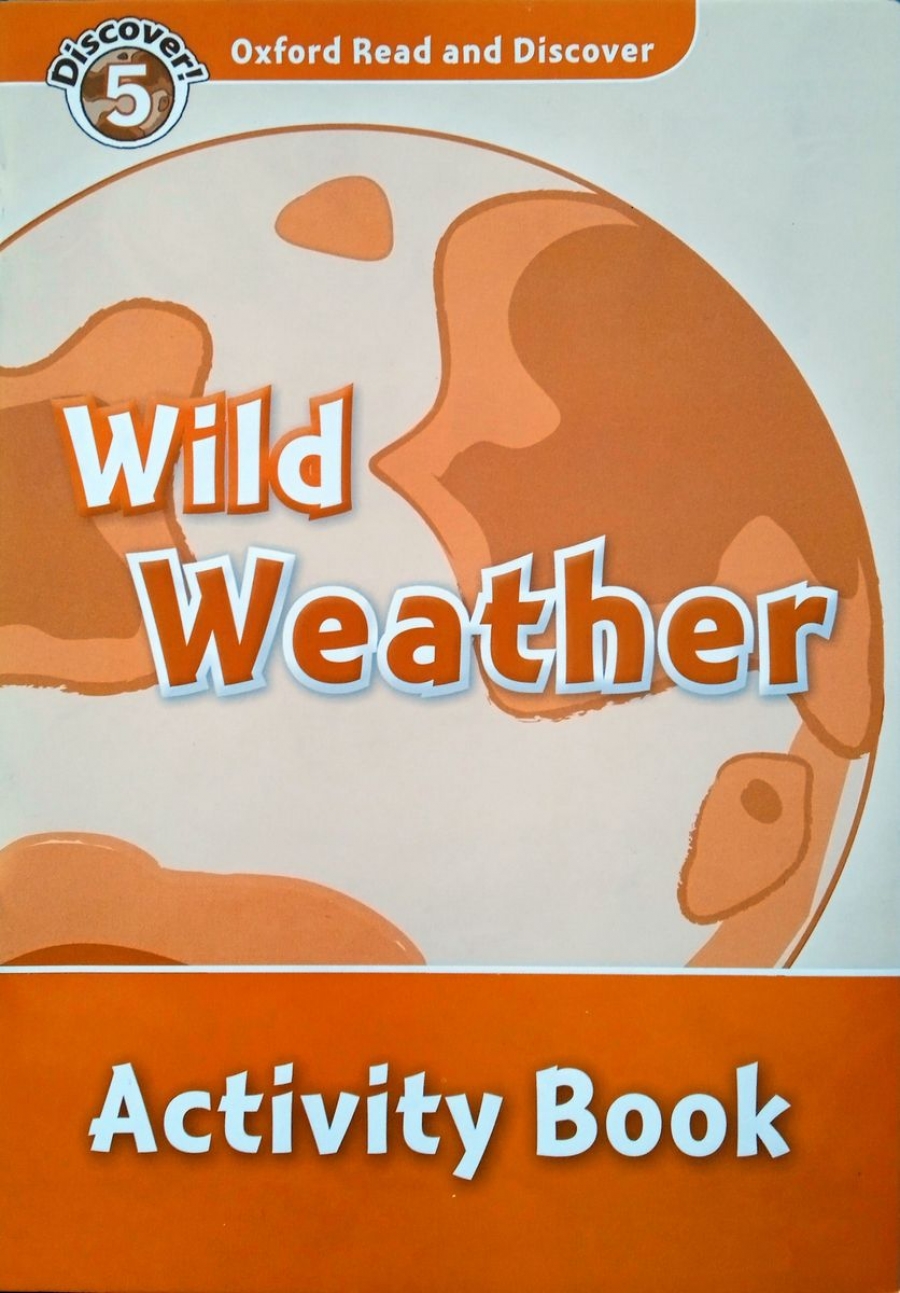 Oxford Read and Discover Level 5 Wild Weather Activity Book 