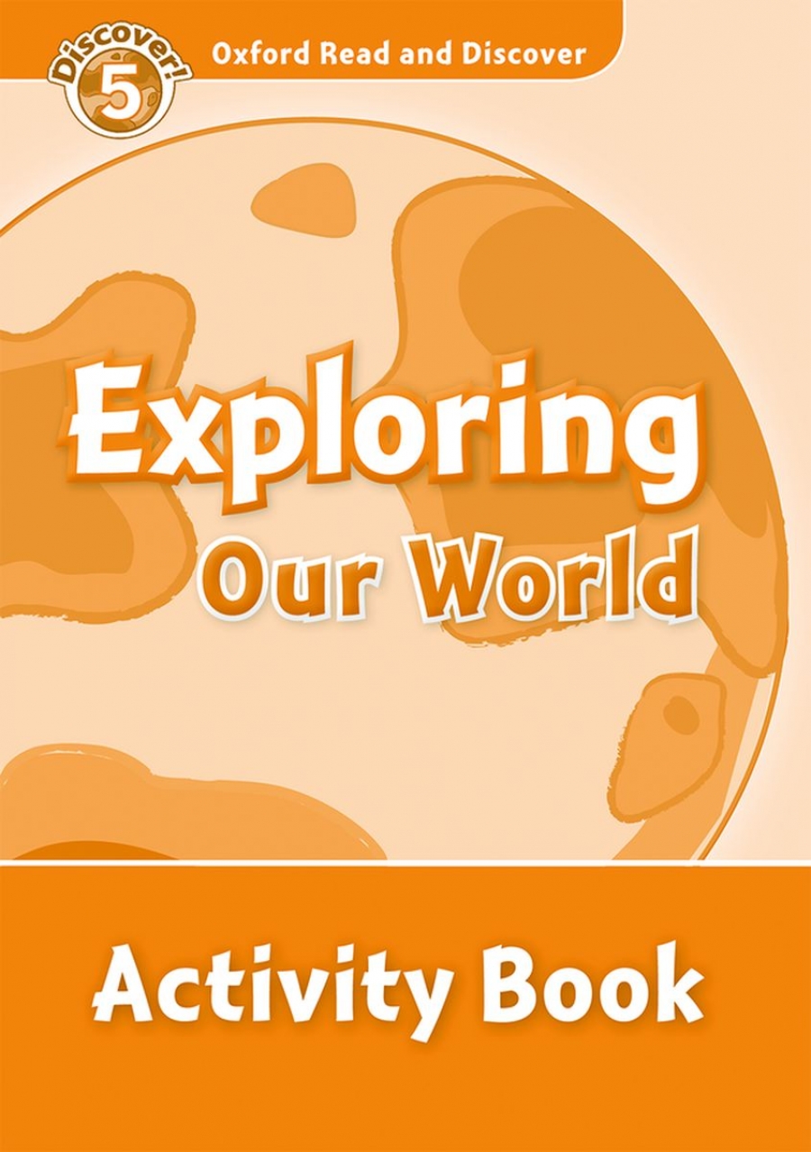 Oxford Read and Discover Level 5 Exploring Our World Activity Book 