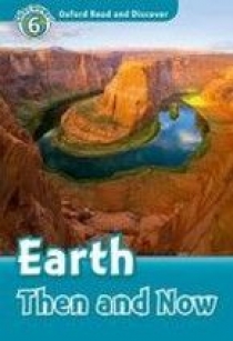 Robert Quinn Oxford Read and Discover Level 6 Earth Then and Now 