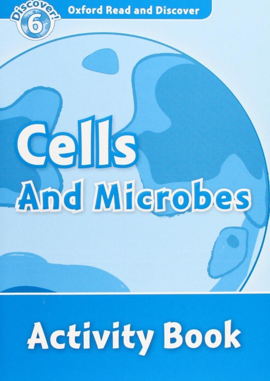 Oxford Read and Discover Level 6 Cells and Microbes Activity Book 