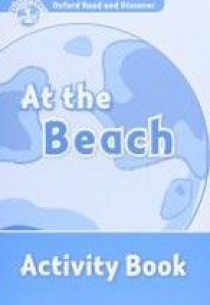 Bladon R. Oxford Read and Discover Level 1 At the Beach Activity Book 