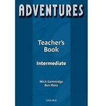 Ben Wetz and Mick Gammidge Adventures Intermediate Teacher's Book 