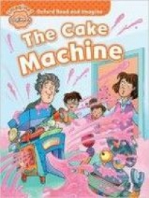 Paul Shipton Oxford Read and Imagine Beginner The Cake Machine 