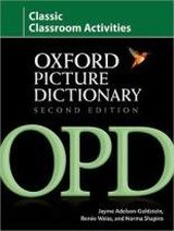 Jayme Adelson-Goldstein Oxford Picture Dictionary (Second Edition) Classic Classroom Activities: Teacher resource of reproducible activities to help develop cooperative critical thinking and problem-solving skills 