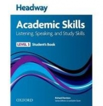 Richard Harrison, Sarah Philpot and Lesley Curnick New Headway Academic Skills: Listening, Speaking, and Study Skills Level 3 Student's Book 