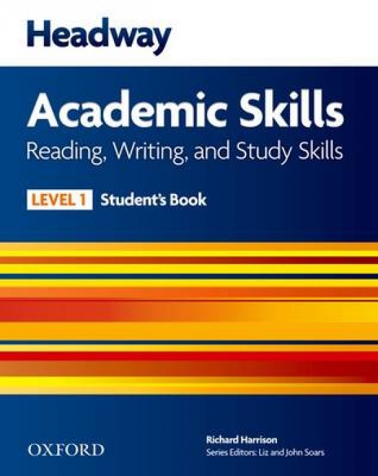 Richard Harrison, Sarah Philpot and Lesley Curnick New Headway Academic Skills: Reading, Writing, and Study Skills Level 1 Student's Book 