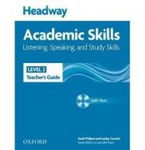 Richard Harrison, Sarah Philpot and Lesley Curnick New Headway Academic Skills: Listening, Speaking, and Study Skills Level 2 Teacher's Guide with Test CD-ROM 