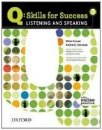 Miles Craven and Kristin D. Sherman Q: Skills for Success Listening and Speaking 3 Student Book with Online Practice 