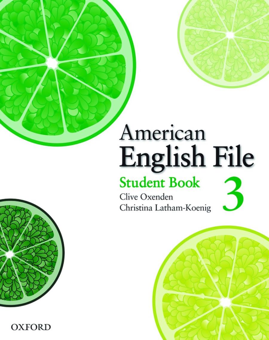 Clive Oxenden, Christina Latham-Koenig American English File 3. Student Book 