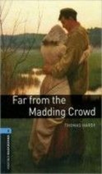 Thomas Hardy, Retold by Clare West OBL 5: Far from the Madding Crowd 