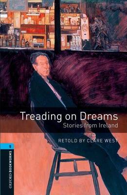 Retold by Clare West OBL 5: Treading on Dreams: Stories from Ireland Audio CD Pack 