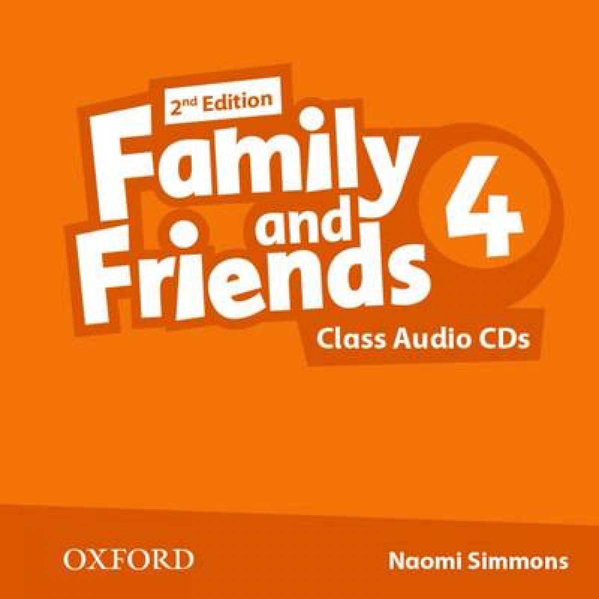 Tamzin Thompson, Naomi Simmons, Jenny Quintana Family and Friends Second Edition 4 Class Audio CD's (2) 