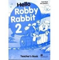 Carol Read, Ana Soberon Hello Robby Rabbit 2 Teacher's Book 
