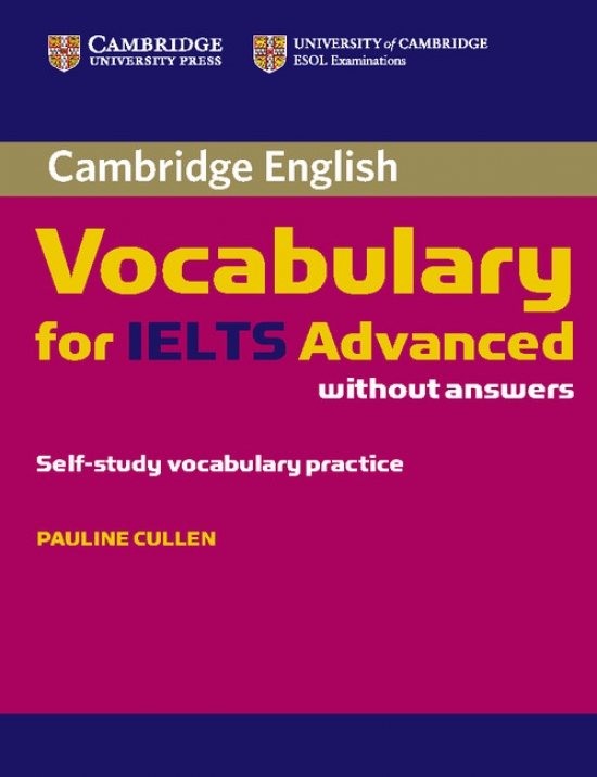 Pauline Cullen Cambridge Vocabulary for IELTS Advanced Band 6. 5+ Edition without Answers 