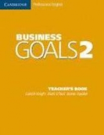Gareth Knight, Mark O'Neil and Bernie Hayden Business Goals 2 Teacher's Book 