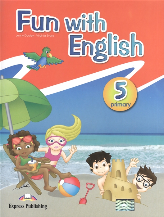 Virginia Evans, Jenny Dooley Fun with English 5. Pupil's Book.  