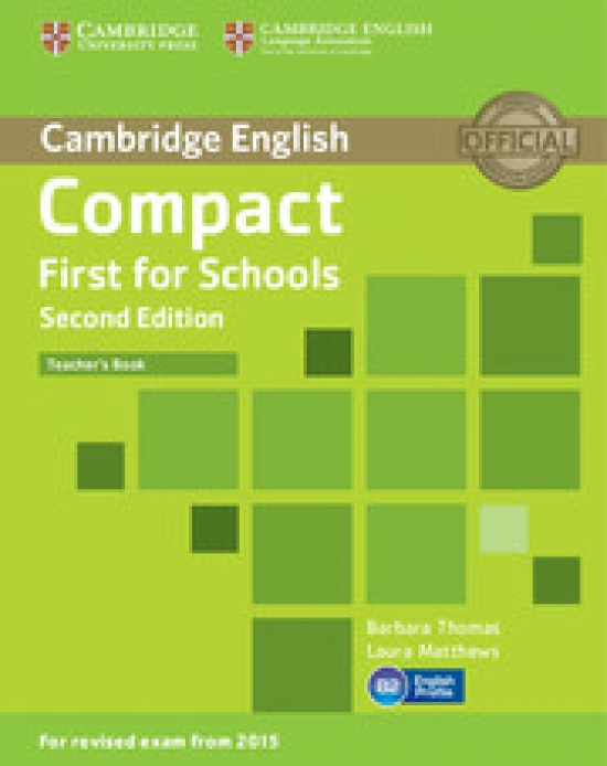 Laura Matthews, Barbara Thomas Compact First for Schools Second Edition (for revised exam 2015) Teacher's Book 